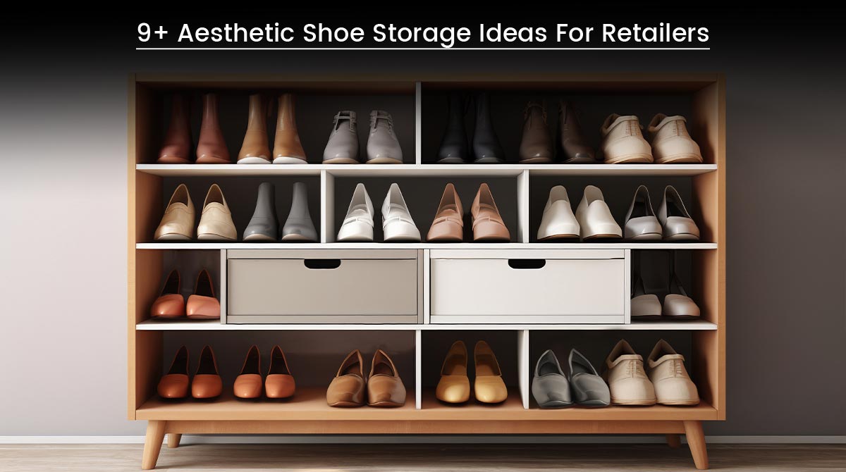 9+ Aesthetic Shoe Storage Ideas For Retailers V2