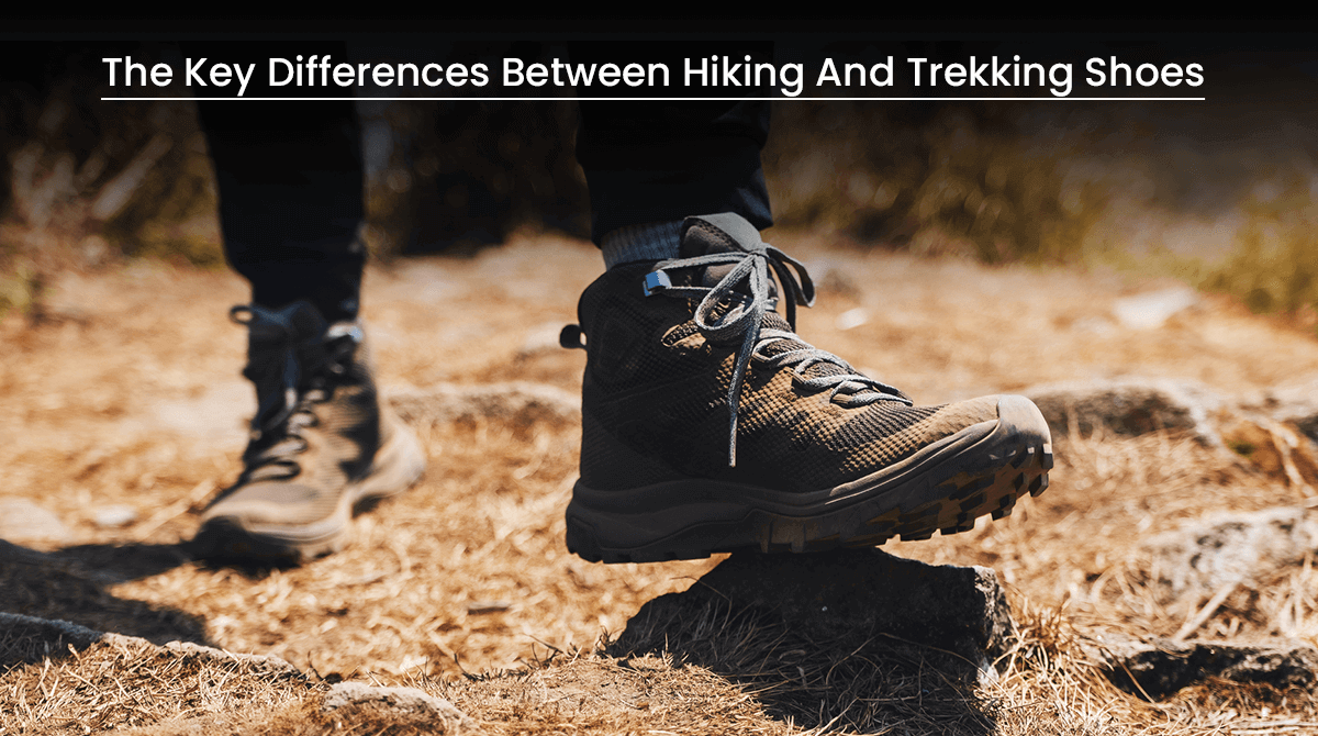 Differences Between Hiking And Trekking Shoes