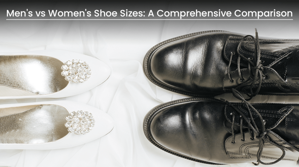 Men's vs Women's Shoe Sizes: A Comprehensive Comparison