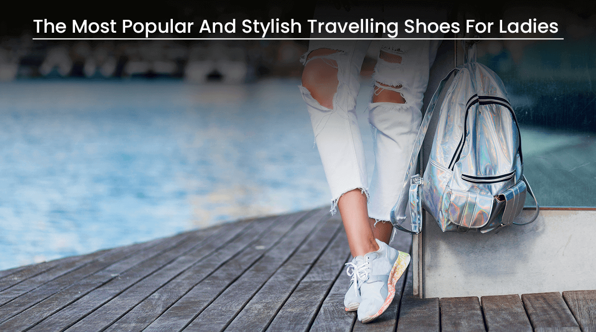 Travelling Shoes For Ladies